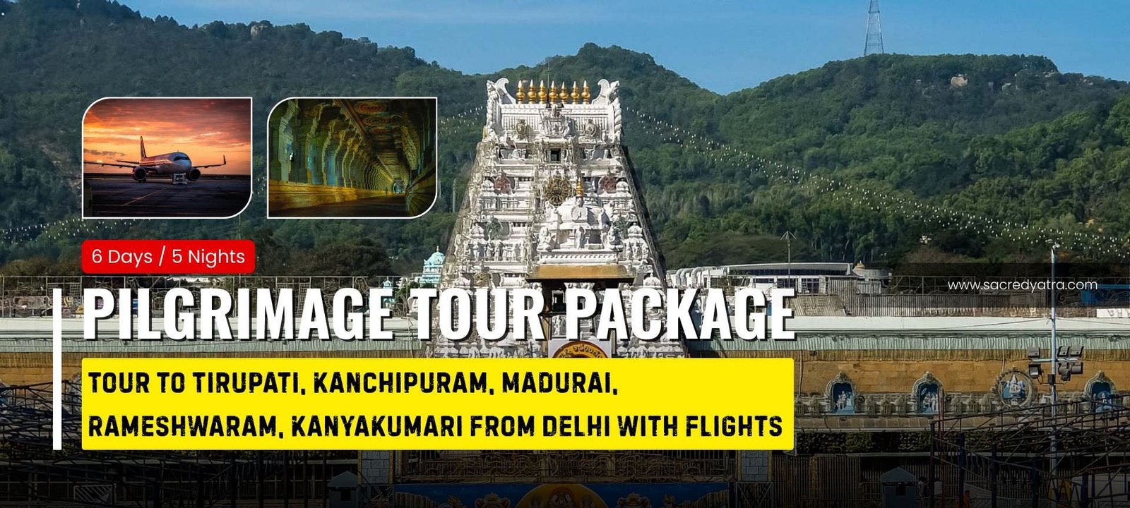 6 Days Pilgrimage Tour Package to Tirupati, Kanchipuram, Madurai, Rameshwaram, Kanyakumari from Delhi with Flights