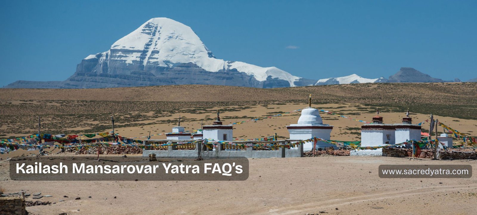 Kailash Mansarovar Yatra FAQ’s