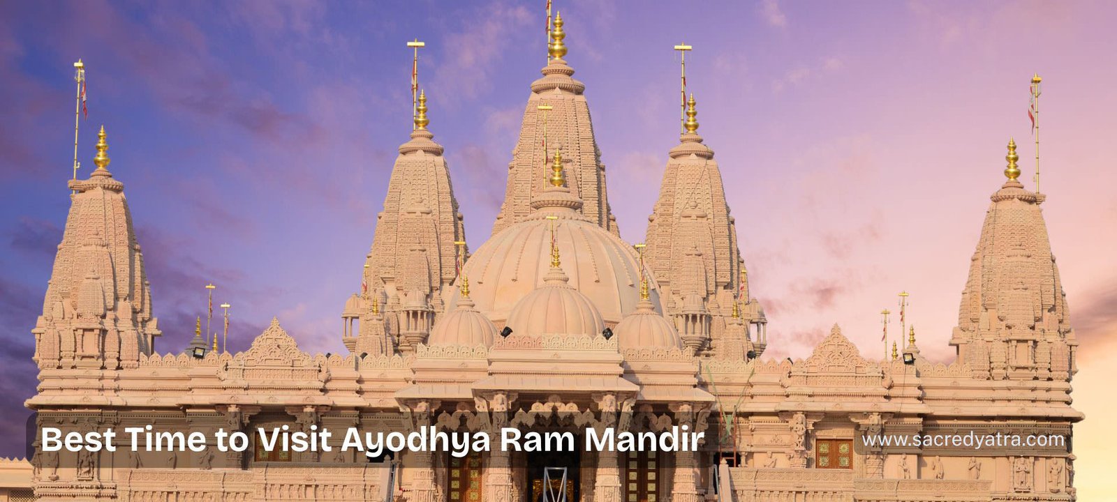 Best Time to Visit Ayodhya Ram Mandir