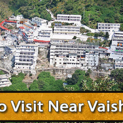 Places To See During Vaishno Devi Yatra