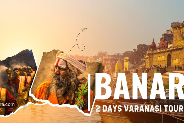 Varanasi 2 Days Sacred Tour Package with Sarnath & Ganga Aarti