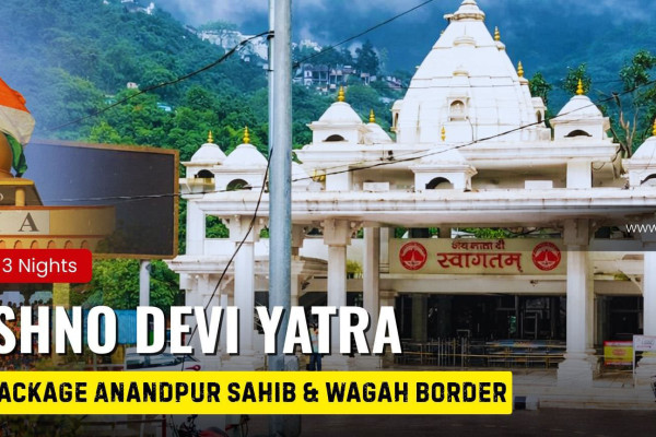 Vaishno Devi with Anandpur Sahib & Wagah Border