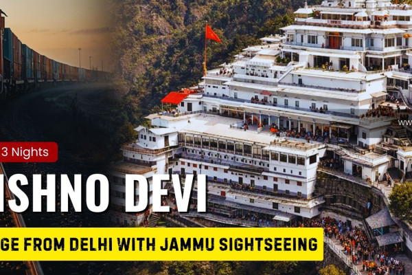 Vaishno Devi Train Tour Package from Delhi with Jammu Sightseeing