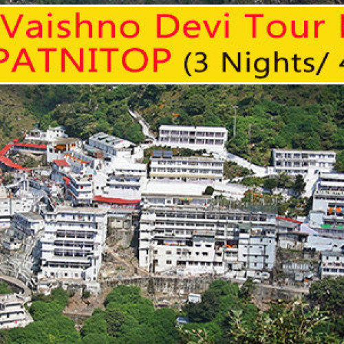 3 Nights Vaishno Devi Tour Package with Patnitop